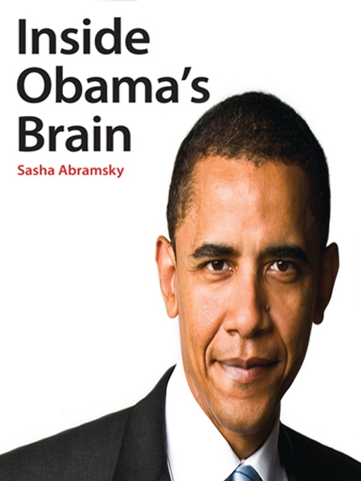 Title details for Inside Obama's Brain by Sasha Abramsky - Available